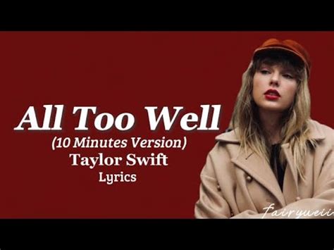 all to well song taylor swift lyrics 10 mins